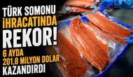 Türk somonu ihracatında rekor! 6 ayda 201,8 milyon dolar kazandırdı
