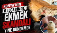 Konya'nın o ilçesinde ekmek skandalı yine gündemde