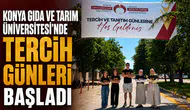 Konya Gıda ve Tarım Üniversitesi'nde tercih günleri başladı