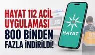 HAYAT 112 Acil Uygulaması 800 binden fazla indirildi