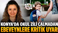 Konya'da okul zili çalmadan ebeveynlere kritik uyarı: “Bu cümleleri sakın söylemeyin”