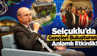 Selçuklu’da Gençleri Buluşturan Anlamlı Etkinlik!