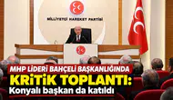 MHP Lideri Bahçeli başkanlığında kritik toplantı: Konyalı başkan da katıldı!