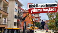 Riskli apartmanın yıkımı başladı