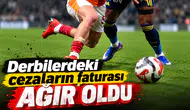 Derbilerdeki cezaların faturası "ağır" oldu