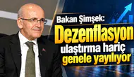 Bakan Şimşek: Dezenflasyon ulaştırma hariç genele yayılıyor