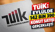 TÜİK: Eylülde 142 bin 390 konut satışı gerçekleşti