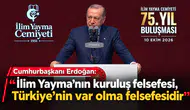 Erdoğan: "İlim Yayma, Türkiye'nin var olma felsefesidir"