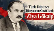 Türk Düşünce Dünyasının Öncü İsmi: Ziya Gökalp