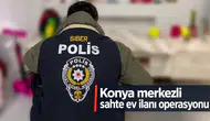 Konya merkezli sahte ev ilanı operasyonu