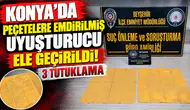 Konya’da peçetelere emdirilmiş uyuşturucu ele geçirildi! 3 tutuklama