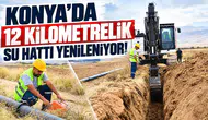 Konya’da 12 kilometrelik su hattı yenileniyor!