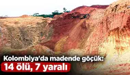Kolombiya'da madende göçük: 14 ölü, 7 yaralı