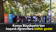 Konya Büyükşehir’den başarılı öğrencilere kültür gezisi