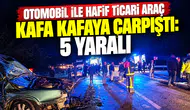 Otomobil ile hafif ticari araç kafa kafaya çarpıştı: 5 yaralı