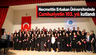 Necmettin Erbakan Üniversitesinde Cumhuriyetin 103. yılı kutlandı