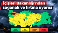 İçişleri Bakanlığı'ndan 'sağanak' ve 'fırtına' uyarısı