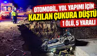 Otomobil, yol yapımı için kazılan çukura düştü; 1 ölü, 5 yaralı