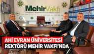 AHİ EVRAN ÜNİVERSİTESİ REKTÖRÜ MEHİR VAKFI'NDA