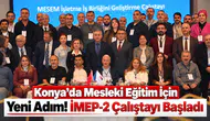 Konya’da Mesleki Eğitim İçin Yeni Adım! İMEP-2 Çalıştayı Başladı