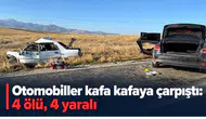 Otomobiller kafa kafaya çarpıştı: 4 ölü, 4 yaralı