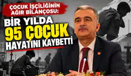 ÇOCUK İŞÇİLİĞİNİN AĞIR BİLANÇOSU: BİR YILDA 95 ÇOCUK HAYATINI KAYBETTİ