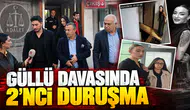 Güllü davasında 2'nci duruşma