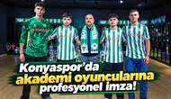 Konyaspor'da akademi oyuncularına profesyonel imza!