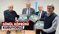 GÖNÜL KÖPRÜSÜ KURUYORUZ