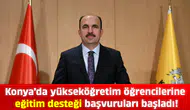 Konya’da yükseköğretim öğrencilerine eğitim desteği başvuruları başladı!