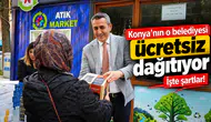 Konya'nın o belediyesi ücretsiz dağıtıyor: İşte şartlar!