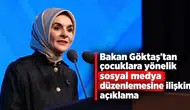 Bakan Göktaş'tan çocuklara yönelik sosyal medya düzenlemesine ilişkin açıklama