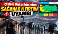 İçişleri Bakanlığı'ndan 'sağanak' ve 'fırtına' uyarısı