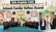 Türk Anadolu Vakfı Hafız Kız Anadolu İmam Hatip Lisesi’nden Anlamlı Camiler Haftası Ziyareti