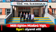 Milli Eğitim Müdürü Yiğit, Ilgın’ı ziyaret etti