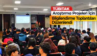 TÜBİTAK Araştırma Projeleri İçin Bilgilendirme Toplantıları Düzenlendi