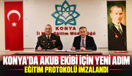 Konya’da AKUB ekibi için yeni adım! Eğitim protokolü imzalandı