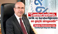 Başkan Pekyatırmacı’dan 29 Ekim Mesajı: “Cumhuriyetimiz Birlik ve Beraberliğimizin Simgesi”