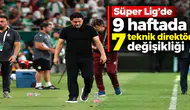 Süper Lig'de 9 haftada 7 teknik direktör değişikliği