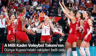 A Milli Kadın Voleybol Takımı'nın Dünya Kupası'ndaki rakipleri belli oldu
