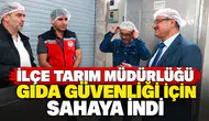 İLÇE TARIM MÜDÜRLÜĞÜ GIDA GÜVENLİĞİ İÇİN SAHAYA İNDİ