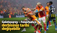 Galatasaray – Fenerbahçe derbisinin tarihi değişebilir