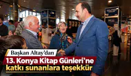 Başkan Altay’dan 13. Konya Kitap Günleri’ne Katkı Sunanlara Teşekkür