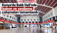 Konya’da Balık Hali’nde bakım ve yenileme çalışmaları tamamlandı