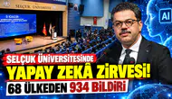 Selçuk Üniversitesi’nde yapay zekâ zirvesi! 68 ülkeden 934 bildiri