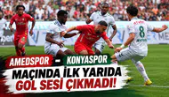 Amedspor - Konyaspor Maçında İlk Yarıda Gol Sesi Çıkmadı!