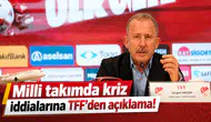 Milli takımda kriz iddialarına TFF’den açıklama!