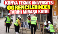 Konya Teknik Üniversitesi öğrencilerinden tarihi mirasa katkı