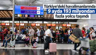 Bakan Uraloğlu: Türkiye, 9 ayda nüfusunun 2 katı kadar yolcu taşıdı!