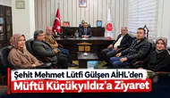 Şehit Mehmet Lütfi Gülşen AİHL’den Müftü Küçükyıldız’a Ziyaret Etti